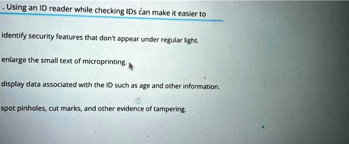 SOLVED: Using an ID reader while checking IDs can make it easier to