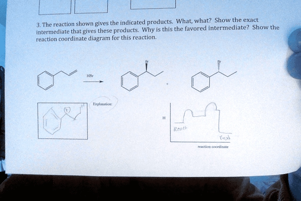 3. The reaction shown gives the indicated products. What, what? Show ...