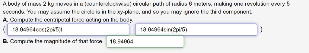 Solved A Body Of Mass 2 Kg Moves In A Counterclockwise Circular Path