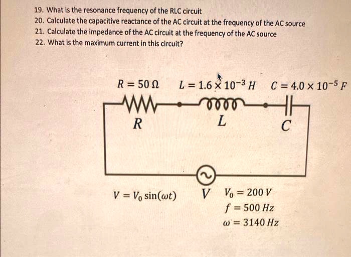 SOLVED 19.What is the resonance frequency of the RLC circuit 20
