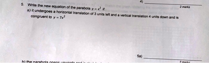 Solved Wnte The New Equation Of The Parabola V X Marks A It Undergoes Horizontal Translation Of Units Left And Congruent To Y 7x2 Vertical Translation Units Down And Is
