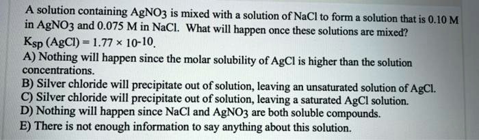 SOLVED: A solution containing AgNO3 is mixed with a solution of NaCl to ...