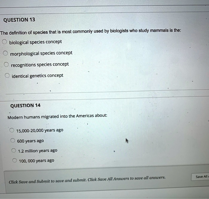SOLVED: QUESTION 13 The definition of species that is most commonly ...