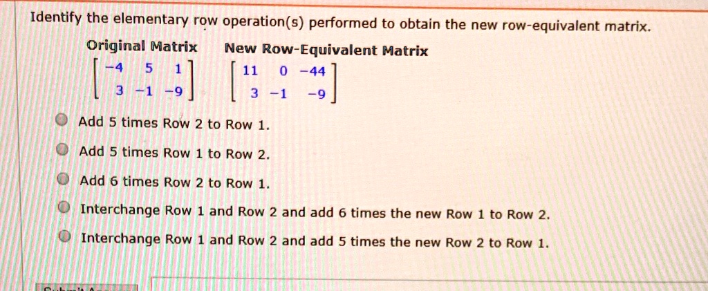 SOLVED Identify the elementary row operation s performed to