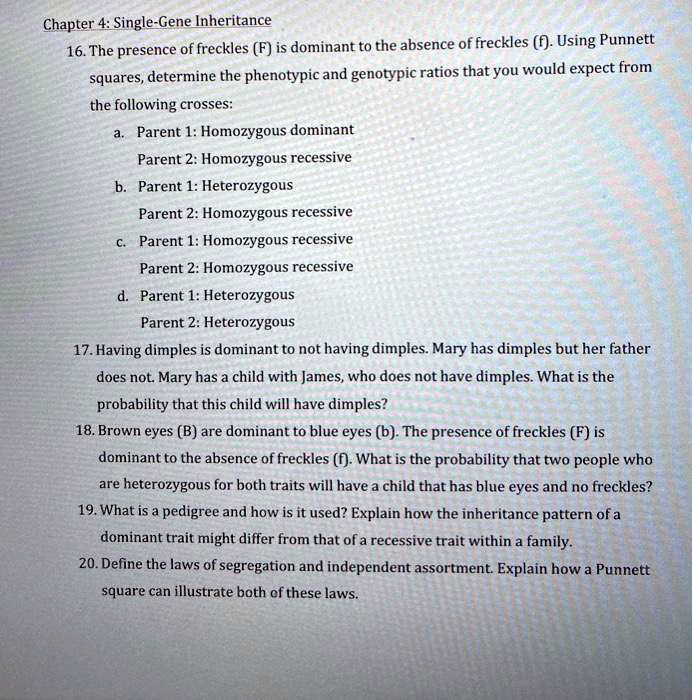 chapter 4 single gene inheritance 16the presence of freckles f is ...