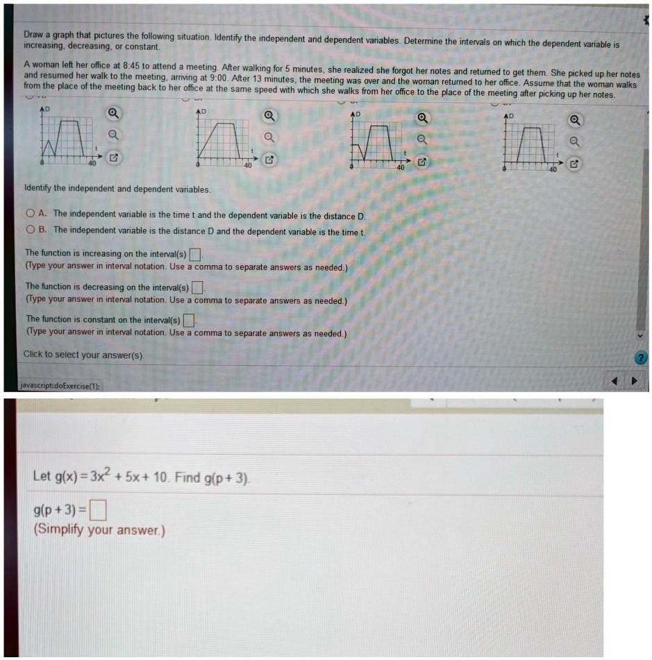 Solved Draw Graph That Pictures The Following Situation Identify The Independent And Dependent Variables Determine The Increasing Decreasing Constant Intervals On Which The Dependent Variable Is Woman Left Her Oflice At 8 45 T0