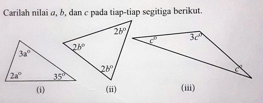 SOLVED: carilah Nilai a, b, dan c pada tiap tiap segitiga berikut ...