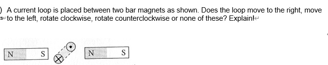 Magnets Rotation Loop Multiple SOLVED: A current loop is placed between two bar magnets as shown. Does ...