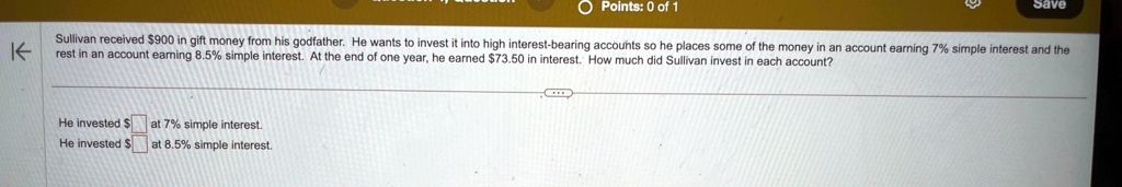 sullivan received 900 in gift money from his godfather he wants to invest it into high interest bearing accounts so he places some of the money in an account earning 7 simple interest and th 39578