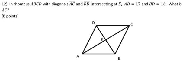 SOLVED: 12) In rhombus ABCD with diagonals AC and BD intersecting at E ...