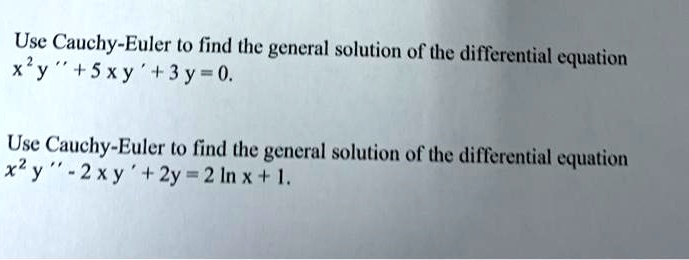 Use Cauchy Euler To Find The General Solution Of The D Itprospt