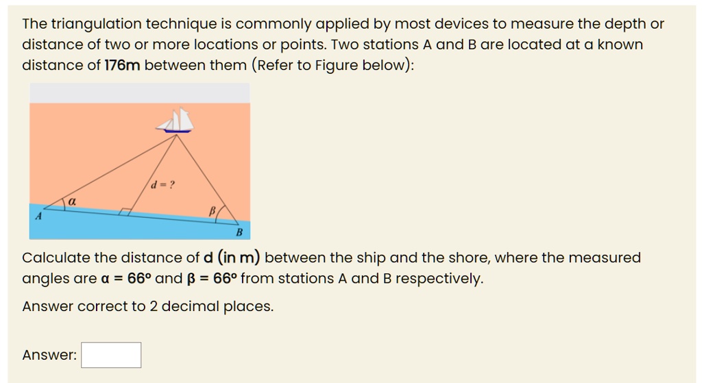 SOLVED: The triangulation technique is commonly applied by most devices ...