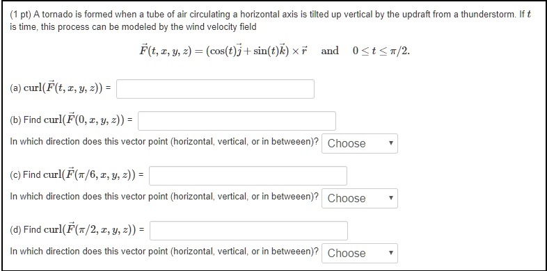 SOLVED: (1 pt) A tornado is formed when a tube of air circulating a ...