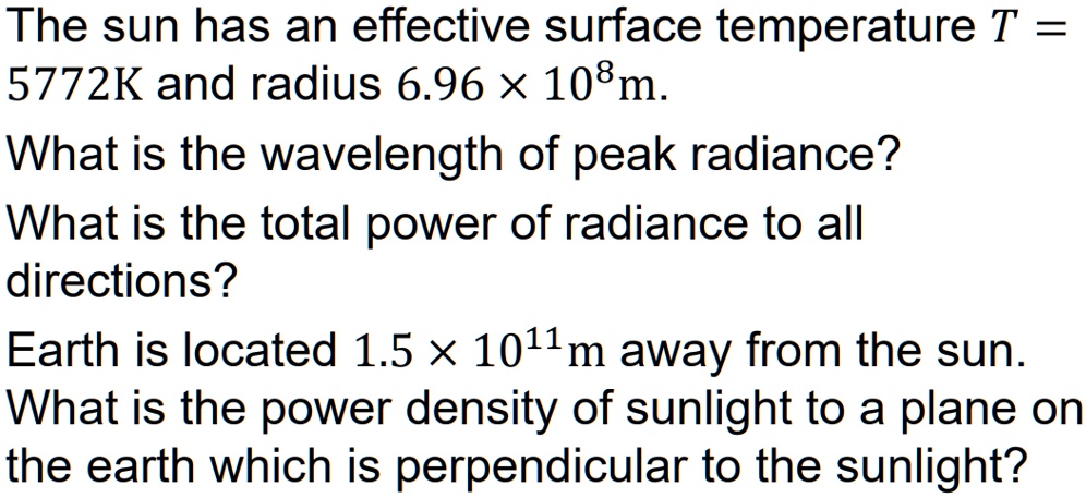 SOLVED: The sun has an effective surface temperature T = 5772 K and ...