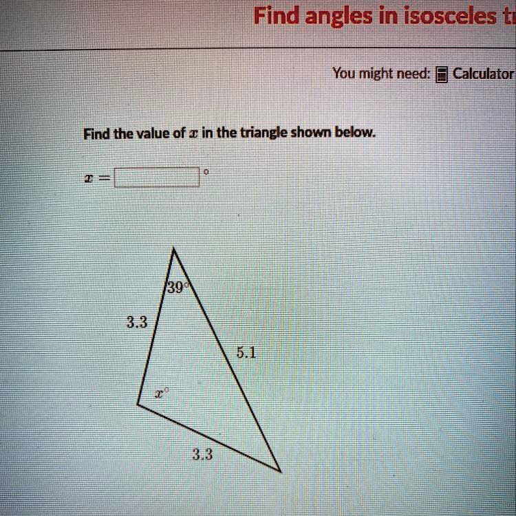 SOLVED: '39 3.3 5.1 3.3 x find the value in the triangle shown below ...