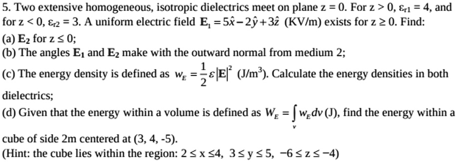 Solved 5 Two Extensive Homogeneous Isotropic Dielectrics Meet On