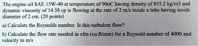 SOLVED: The engine oil SAE 15W-40 at a temperature of 90Â°C, having a ...