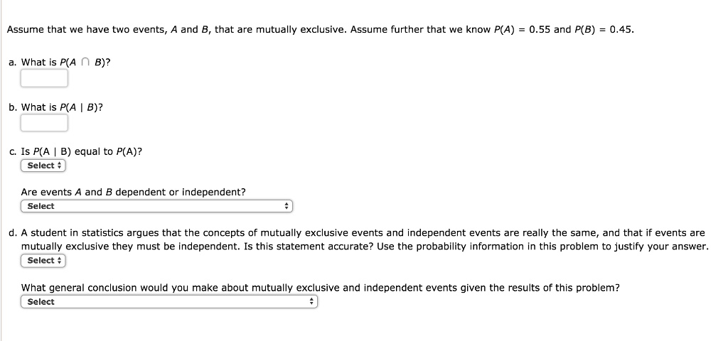 Assume That We Have Two Events, A And B, That Are Mutually Exclusive ...