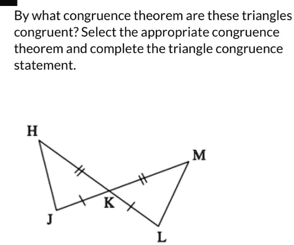 Solved By What Congruence Theorem Are These Triangles Congruent Select The Appropriate 5573