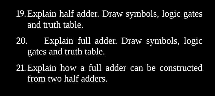 Solved 19 Explain Half Adder Draw Symbols Logic Gates And Truth Solved 19 Explain Half Adder Draw Symbols Logic Gates And Truth