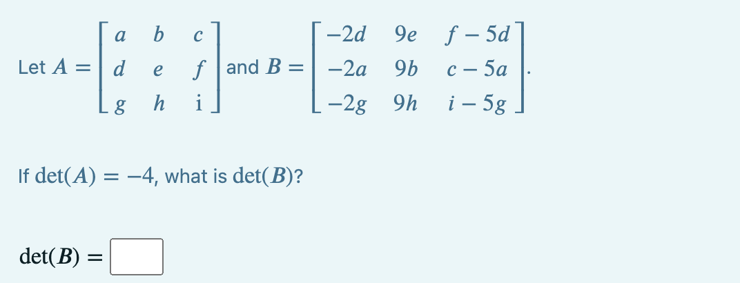 SOLVED: Let A=[ A B C D E F G H I ] And B=[ -2 D 9 E F-5 D -2 A 9 B C-5 ...