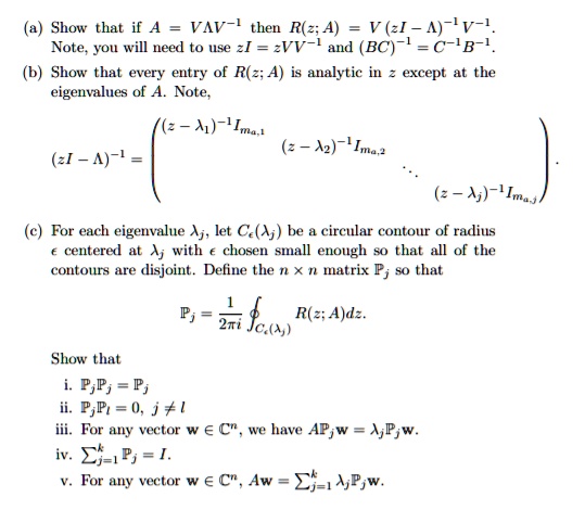 Solved Show That If A Vav 1 Then R A V I A Iv 1 Note You Will Need To Use Zi Vv And C B Show That Every Entry Of R Z A Analytic In Except