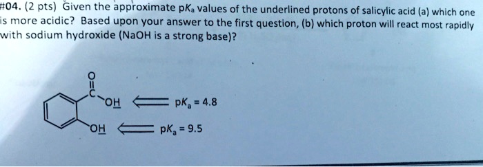 SOLVED: #04. (2 pts) Given the approximate pKa values of the underlined ...