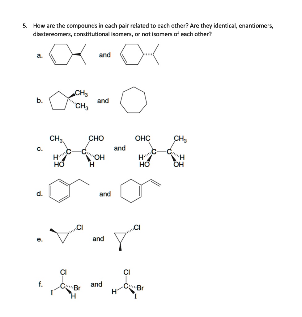 5. How are the compounds in each pair related to each other? Are they ...