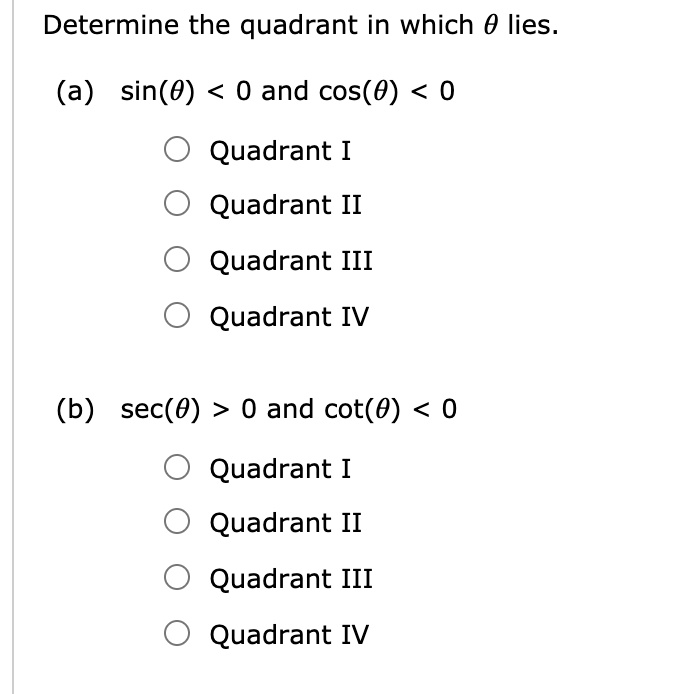 SOLVED Determine the quadrant in which 0 lies. (a) sin(0) = 0 and cos