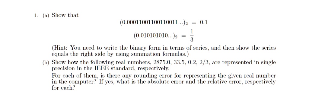 1.(a) Show that 0.00011001100110011...)2=0.1 1 (0.010101010..)2= (Hint ...