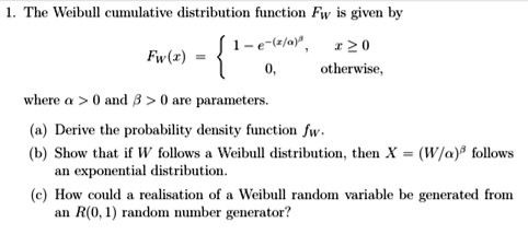 SOLVED: The Weibull cumulative distribution function Fw given by 1 - e ...