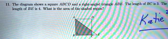 11. The diagram shows a square ABCD and a right-angled triangle ABE. The length of BC is 3. The length of BE is 4. What is the area of the shaded region?