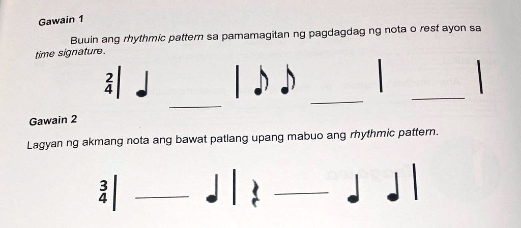 Solved Buuin Ang Rhythmic Pattern Sa Pamamagitan Ng Pagdagdag Ng Nota O Rest Ayon Sa Time 3639
