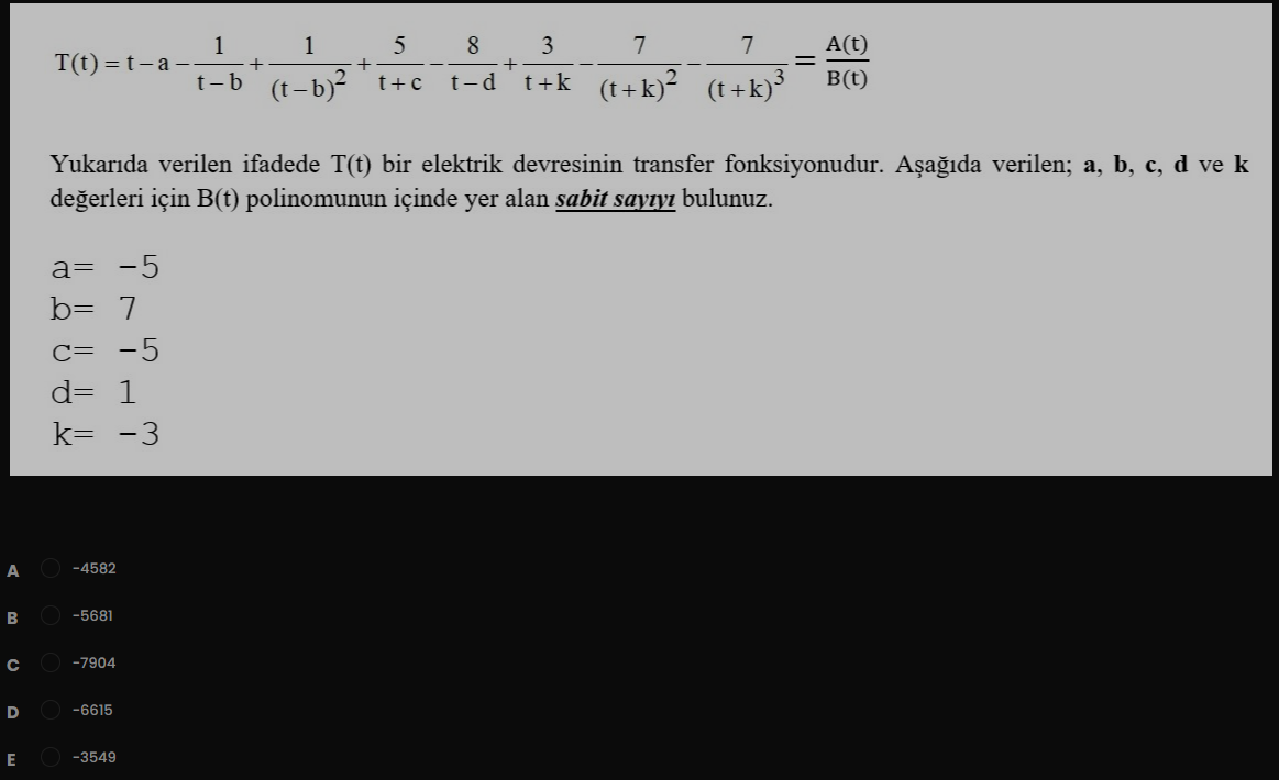 SOLVED: T(t)=t-a-(1)/(t-b)+(1)/((t-b)^2)+(5)/(t+c)-(8)/(t-d)+(3)/(t+k ...