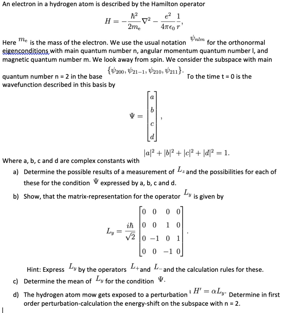 an electron in a hydrogen atom is described by the hamilton operator h2 ...
