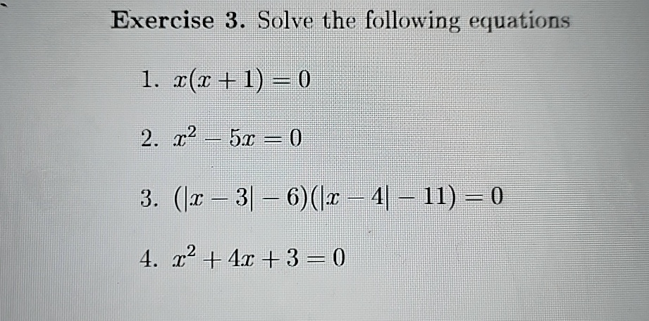 exercise 3 solve the following equations 1 xx 1 0 2 x2 5x 0 3 x 3 6x 4 11 0 4 x2 4x 30 03446