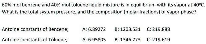 SOLVED: 60% mol benzene and 40% mol toluene liquid mixture is in ...