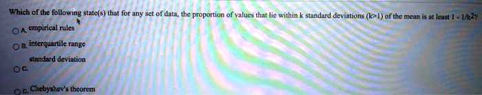 which ofthe following statcs that for jny sct of datu the proportion of vulues ja tplrical rulcs interquanile rangc sunrd uavtalion 66 ofukc mrenlt acachyhevt ncorrit 97126