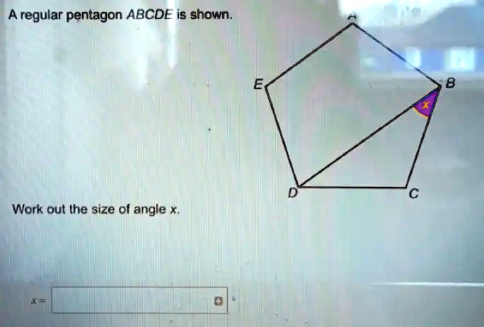 SOLVED: A regular pentagon ABCDE is shown Work out lhe size of angle x,