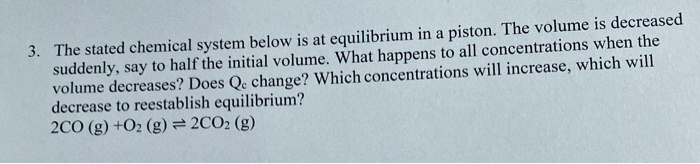 SOLVED: piston The volume is decreased below is at equilibrium in The ...