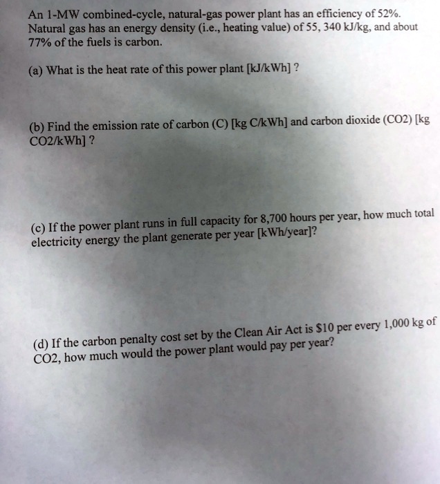 SOLVED A 1MW combinedcycle, natural gas power plant has an