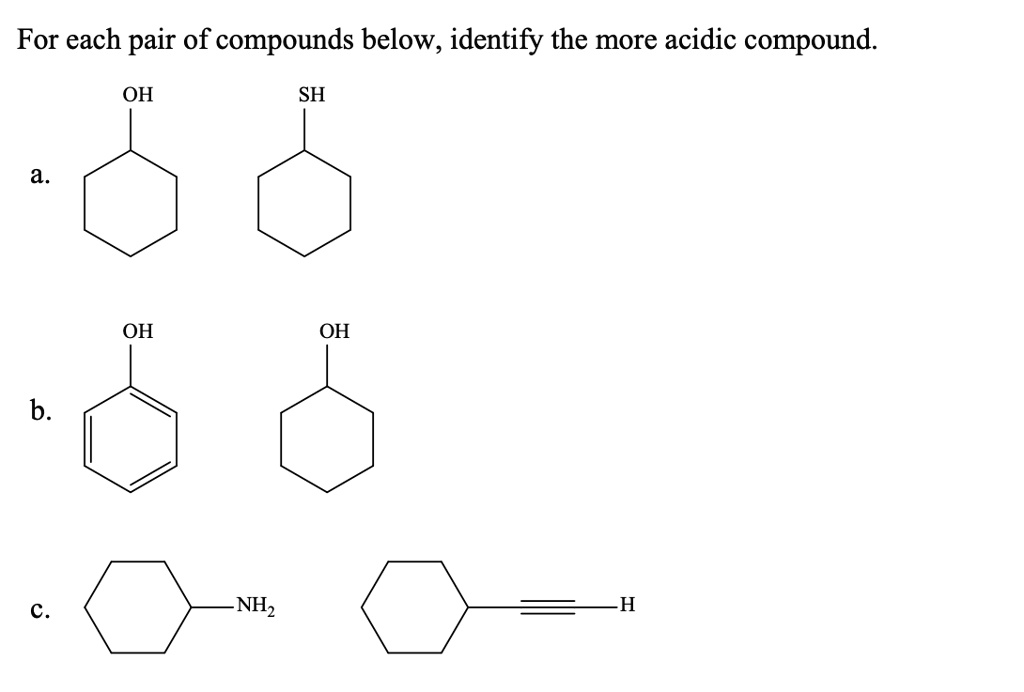 for each pair of compounds below identify the more acidic compound oh ...