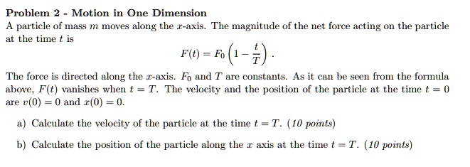 problem 2 motion in one dimension particle 0f mass i moves along the ...