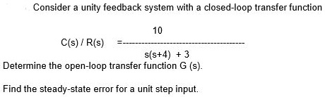 SOLVED: Consider a unity feedback system with a closed-loop transfer ...