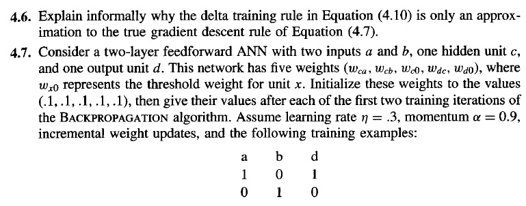 4.6. Explain informally why the delta training rule in Equation (4.10 ...