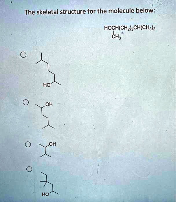 SOLVED: The skeletal structure for the molecule below: HOCH(CHz)3CH ...