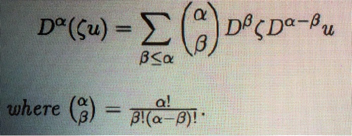 D^α(ζ u) = ∑β≤ααβ D^βζ D^α-β u where αβ = (α!)/(β!(α-β)!)