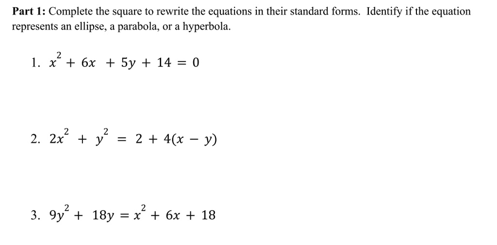 SOLVED: Part I: Complete the square to rewrite the equations in their ...