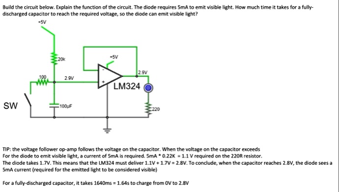 build the circuit below explain the function of the circuit the diode requires 5ma to emit visible light how much time it takes for a fully discharged capacitor to reach the required voltage 79785