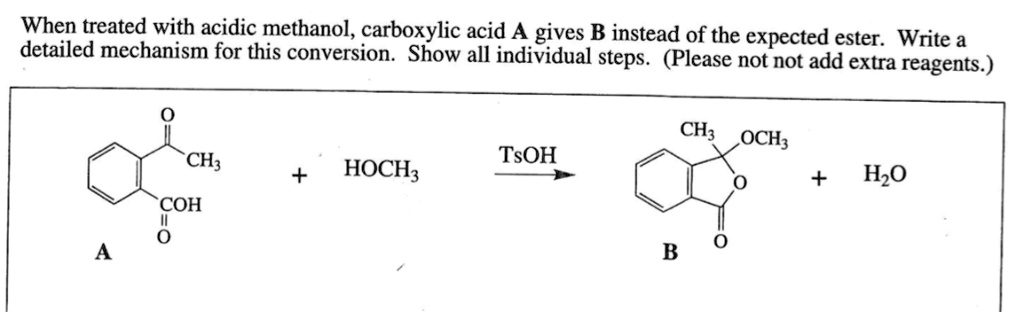 When treated with acidic methanol, carboxylic acid A gives B instead of the expected ester. Write a detailed mechanism for this conversion. Show all individual steps. (Please not not add extra reagents.)